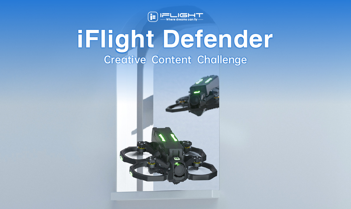 iFlight Defender Creative Content Challenge